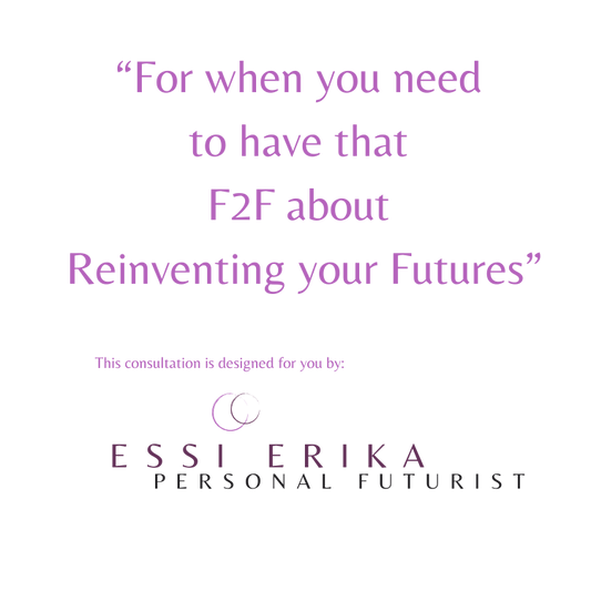 Personal Futurist Consultation: when you need to have a face to face dialogue about your future