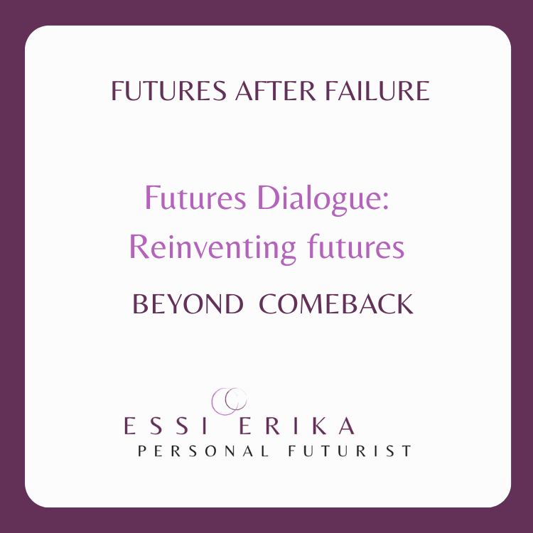 Futures Dialogue: Beyond Comeback — Reinvent Your Futures