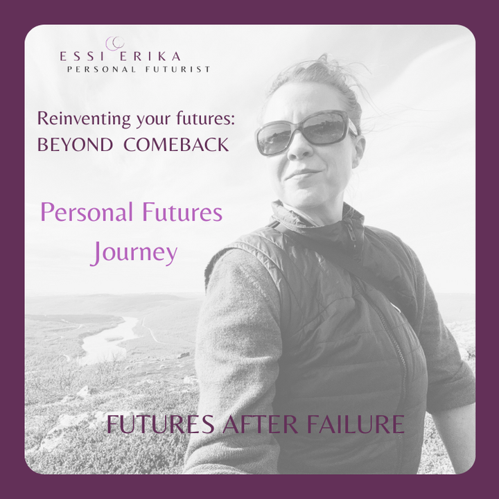 Personal Futures Journey: Reinvent Your Futures Beyond Comeback