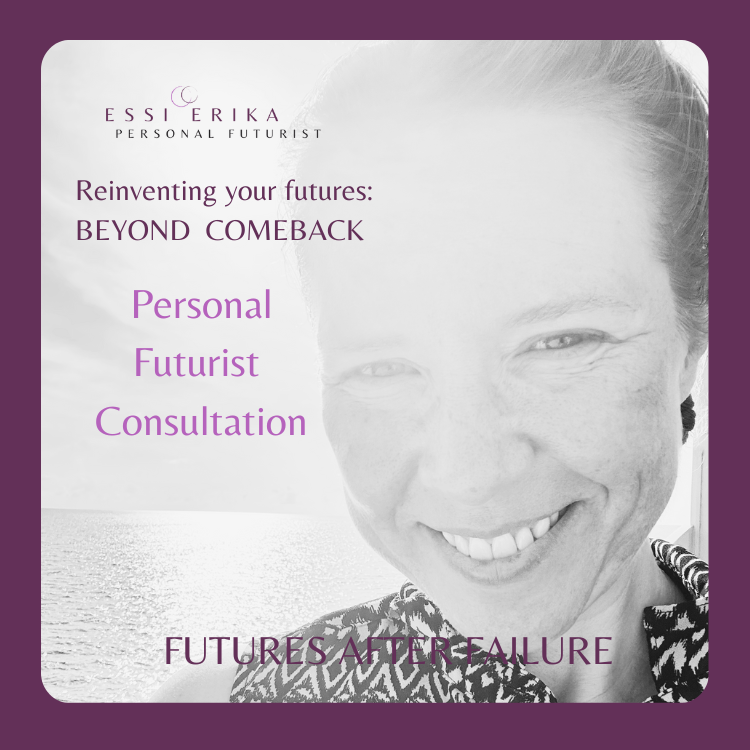 Personal Futurist Consultation: Beyond Comeback — Reinvent Your Futures