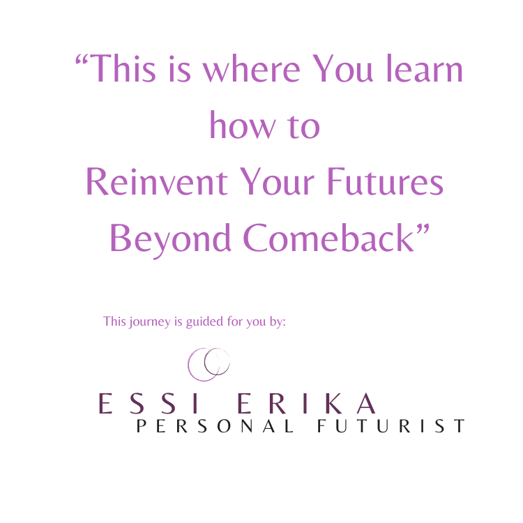 Personal Futures Journey: Beyond Comeback — Reinvent Your Futures